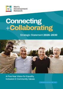 Cover of the Men’s Development Network Strategic Statement 2026–2030, featuring four smiling men of different ages with their arms around each other, symbolising connection, collaboration, and community.