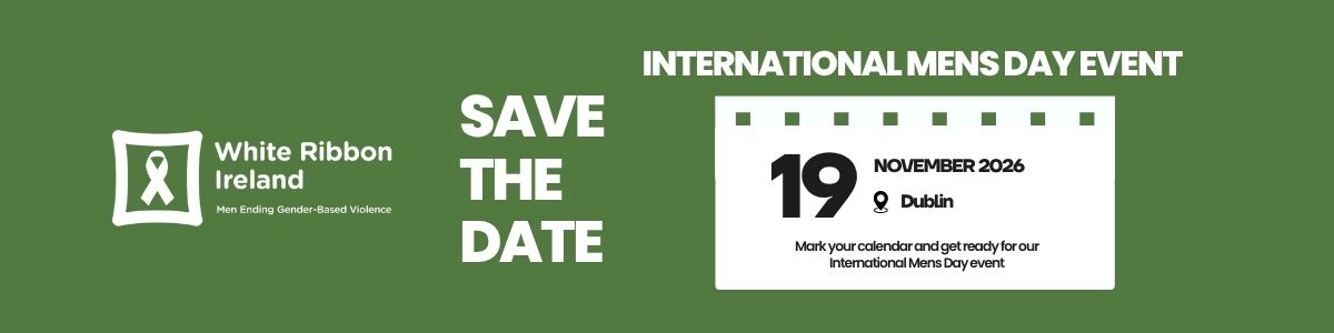 White Ribbon Ireland save the date banner for International Men's Day event, 19 November 2026, Dublin
